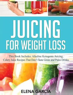 Juicing for Weight Loss - Garcia, Elena