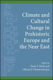 Climate and Cultural Change in Prehistoric Europe and the Near East (eBook, ePUB)