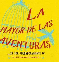 La mayor de las aventuras...es ser verdaderamente tú (Spanish)