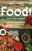 Food i Multi-Cooker Cookbook: Affordable and Delicious Recipes with Pictures