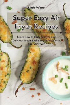 Super Easy Air Fryer Recipes - Wang, Linda