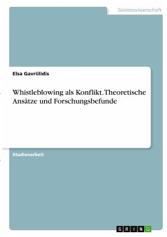 Whistleblowing als Konflikt. Theoretische Ansätze und Forschungsbefunde - Gavriilidis, Elsa