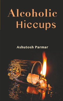 Alcoholic Hiccups - Parmar, Ashutosh