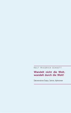 Wandelt nicht die Welt, wandelt durch die Welt! (eBook, ePUB)