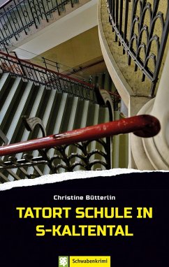 Tatort Schule in S-Kaltental (eBook, ePUB) - Bütterlin, Christine