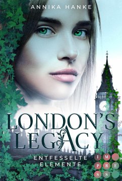 London's Legacy. Entfesselte Elemente (eBook, ePUB) - Hanke, Annika
