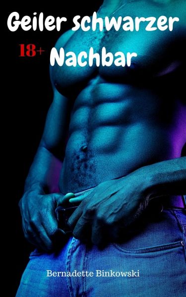 Geiler schwarzer Nachbar (eBook, ePUB)