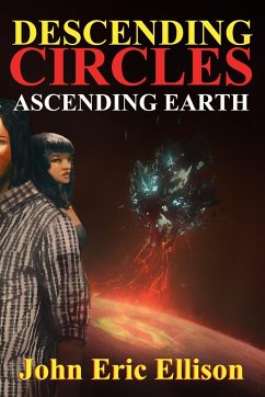 Descending Circles Ascending Earth - Ellison, John Eric
