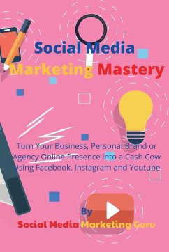 Social Media Marketing Mastery - Social Media Marketing Guru
