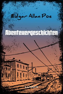 Abenteuergeschichten (eBook, ePUB) - Poe, Edgar Allan