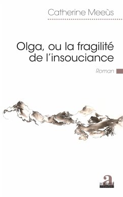 Olga, ou la fragilité de l'insouciance - Meeùs, Catherine