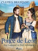 Ponce de Leon. Ein Lustspiel in fünf Aufzügen (eBook, ePUB)