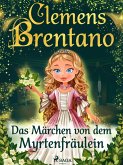 Das Märchen von dem Myrtenfräulein (eBook, ePUB)