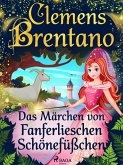 Das Märchen von Fanferlieschen Schönefüßchen (eBook, ePUB)