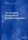 The Economic Dimension of Eurasian Integration (eBook, PDF)