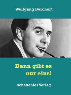 Dann gibt es nur eins! (eBook, ePUB) - Borchert, Wolfgang