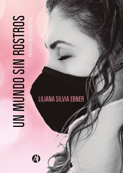 Un mundo sin rostro (eBook, ePUB) - Ebner, Liliana Silvia