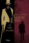 Arsène Lupin e a rolha de cristal (eBook, ePUB)
