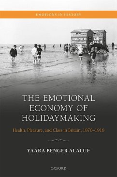 The Emotional Economy of Holidaymaking (eBook, ePUB) - Benger Alaluf, Yaara