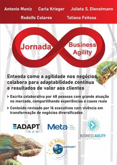 Jornada Business Agility (eBook, ePUB) - Muniz, Antonio; Krieger, Carla; Dienstmann, Julieta S.; Colares, Rodolfo; Feitosa, Tatiana