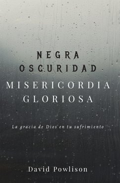 Cover Negra oscuridad, misericordia gloriosa (eBook, ePUB)