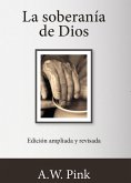 La soberanía de Dios (eBook, ePUB) La soberanía de Dios (eBook, ePUB)
