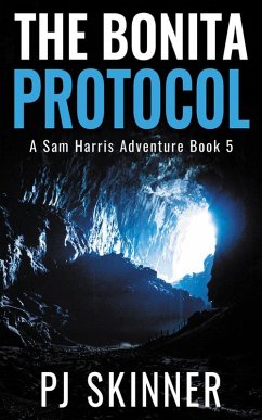 The Bonita Protocol (Sam Harris Adventure Series, #5) (eBook, ePUB) - Skinner, Pj