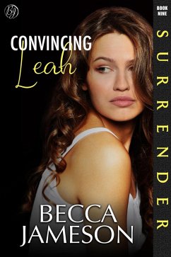 Convincing Leah (Surrender, #9) (eBook, ePUB) - Jameson, Becca
