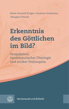 Erkenntnis des Göttlichen im Bild? (eBook, PDF) - Krüger, Malte Dominik; Lindemann, Andreas; Schmitt, Arbogast