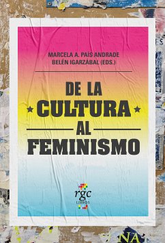 De la cultura al feminismo (eBook, ePUB) - Andrade, Marcela País; Igarzabal, Belén