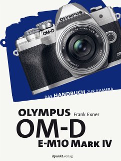 Olympus OM-D E-M10 Mark IV (eBook, ePUB) - Exner, Frank