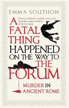 A Fatal Thing Happened on the Way to the Forum - Southon, Emma