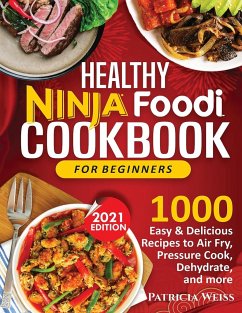 HEALTHY NINJA FOODI COOKBOOK FOR BEGINNERS - Weiss, Patricia