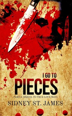 I Go to Pieces - Part 2: Sequel to True Love Ways (eBook, ePUB) - James, Sidney St.