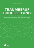 Traumberuf Schulleitung? (E-Book) (eBook, ePUB)