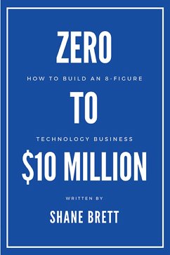 Zero to $10 Million (eBook, ePUB) - Brett, Shane