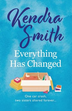 Everything Has Changed (eBook, ePUB) - Smith, Kendra