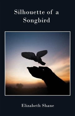 Silhouette of a Songbird - Shane, Elizabeth