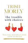 The Trouble with Choices