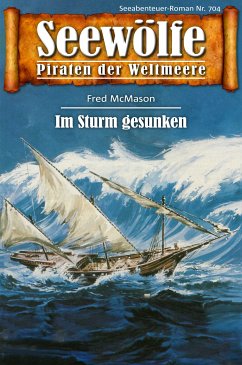 Seewölfe - Piraten der Weltmeere 704 (eBook, ePUB) - McMason, Fred