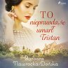 To nieprawda, że umarł Tristan... - Bild 1