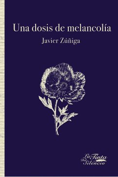 Una dosis de melancolía (eBook, ePUB) - Zúñiga, Javier