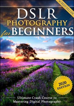 DSLR Photography for Beginners: Take 10 Times Better Pictures in 48 Hours or Less! Best Way to Learn Digital Photography, Master Your DSLR Camera & Improve Your Digital SLR Photography Skills (eBook, PDF) - Black, Brian