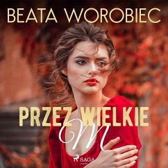 Przez wielkie M (MP3-Download) - Worobiec, Beata