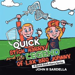 Quick Stick Harry and the Legend of Lax Bro Johnny - Sardella, John R
