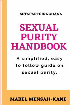 The Sexual Purity Handbook - Abayie, Mabel Mensah-Kane