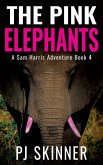 The Pink Elephants (Sam Harris Adventure Series, #4) (eBook, ePUB) The Pink Elephants (Sam Harris Adventure Series, #4) (eBook, ePUB)