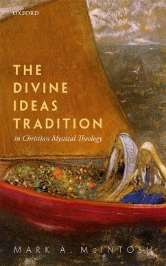 The Divine Ideas Tradition in Christian Mystical Theology (eBook, PDF) - McIntosh, Mark A.