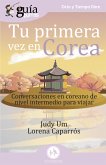 GuíaBurros Tu primera vez en Corea (eBook, ePUB)