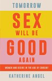 Tomorrow Sex Will Be Good Again (eBook, ePUB)